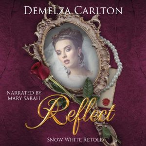 Reflect Snow White Retold, Demelza Carlton