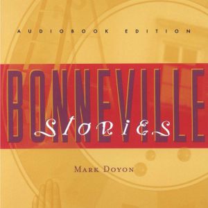 Bonneville Stories, Mark Doyon