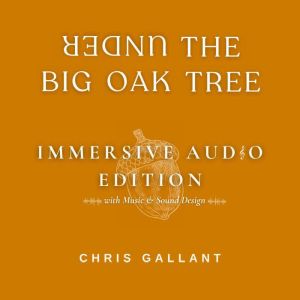 Under the Big Oak Tree, Chris Gallant