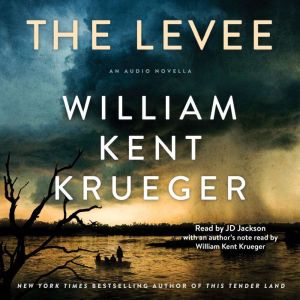 The Levee, William Kent Krueger