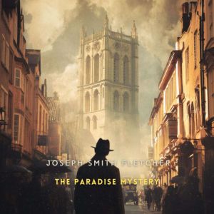 The Paradise Mystery, Joseph Smith Fletcher