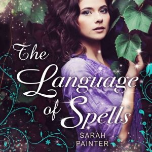 The Language of Spells, Sarah Painter