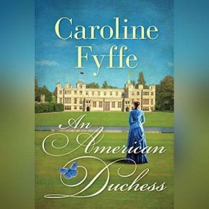 An American Duchess, Caroline Fyffe