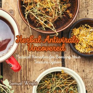 Herbal Antivirals Uncovered: Natural Remedies for Boosting Your Immune  System