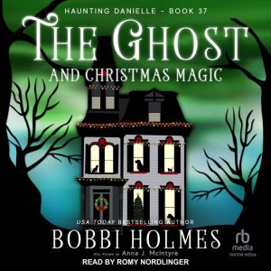The Ghost and Christmas Magic, Bobbi Holmes