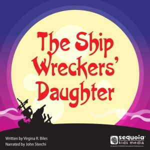 The Ship Wreckers Daughter, Virginia R. Biles