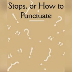 Stops, or How To Punctuate, Paul Allardyce