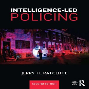 IntelligenceLed Policing, Jerry H. Ratcliffe