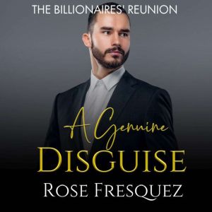 A Genuine Disguise, Rose Fresquez