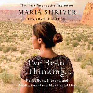 Ive Been Thinking . . ., Maria Shriver