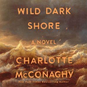 Wild Dark Shore, Charlotte McConaghy