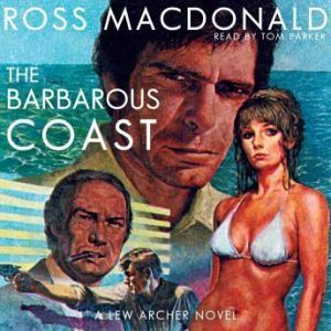 The Barbarous Coast, Ross Macdonald