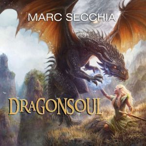 Dragonsoul, Marc Secchia