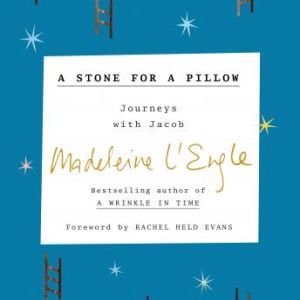 A Stone for a Pillow, Madeleine LEngle