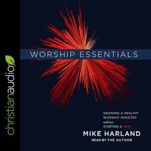 Worship Essentials, Mike Harland