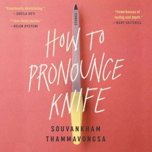 How to Pronounce Knife, Souvankham Thammavongsa