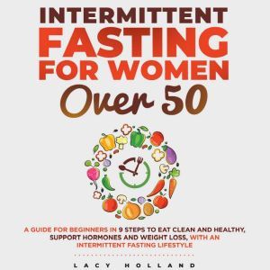 Intermittent Fasting for Women Over 5..., Lacy Holland