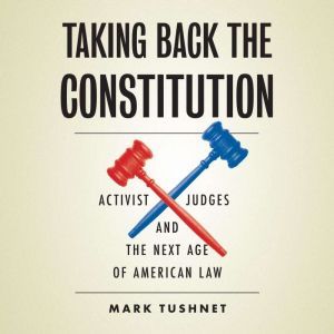 Taking Back the Constitution, Mark Tushnet