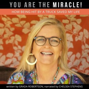 You Are the Miracle!, Grada Robertson