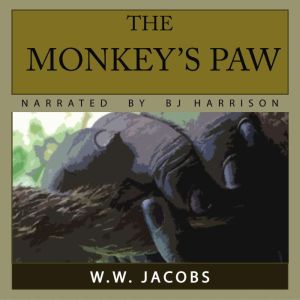 The Monkeys Paw, W. W. Jacobs