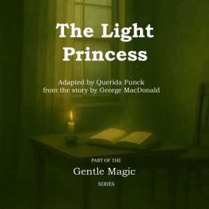 The Light Princess: Adapted and Narrated by Querida Funck