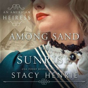 Among Sand and Sunrise, Stacy Henrie
