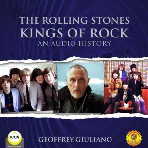The Rolling Stones Kings of Rock  An..., Geoffrey Giuliano