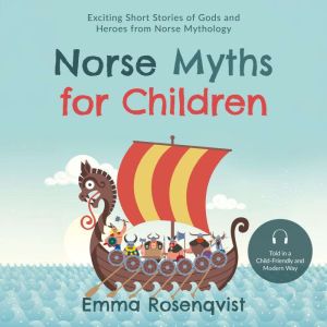 Norse Myths for Children Exciting Sh..., Emma Rosenqvist