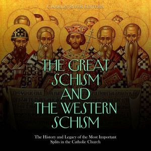The Great Schism and the Western Schi..., Charles River Editors