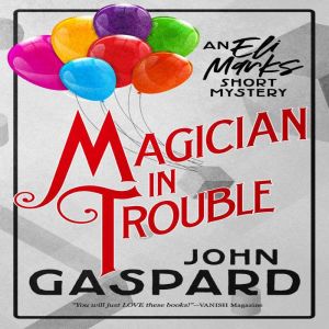 Magician In Trouble, John Gaspard