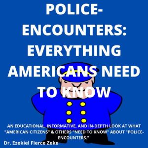 PoliceEncounters  Everything Americ..., Dr. Ezekiel Fierce Zeke