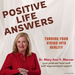 Positive Life Answers Turning Your V..., Dr. Maryann Mercer