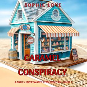 Caramel Conspiracy (A Molly Sweetwater Cozy MysteryBook One): Digitally narrated using a synthesized voice