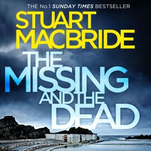 The Missing and the Dead, Stuart MacBride