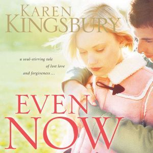 Even Now, Karen Kingsbury