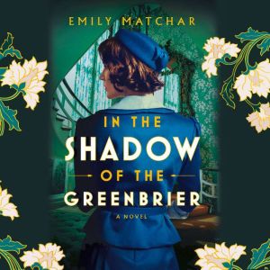 In the Shadow of the Greenbrier, Emily Matchar