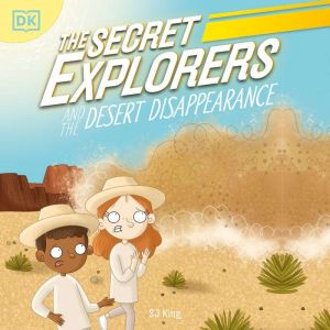 The Secret Explorers and the Desert D..., SJ King