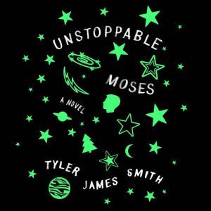 Unstoppable Moses, Author Tyler James Smith