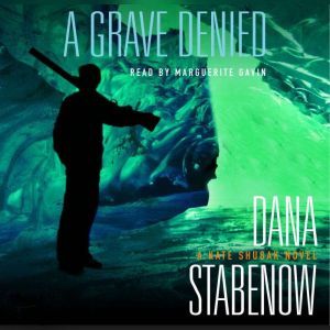 A Grave Denied, Dana Stabenow