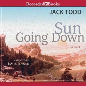 Sun Going Down, Jack Todd