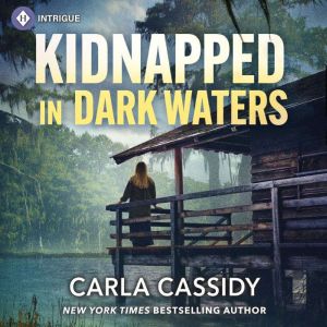 Kidnapped in Dark Waters, Carla Cassidy