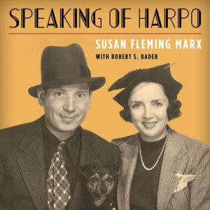 Speaking of Harpo, Susan Fleming Marx
