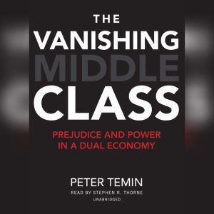 The Vanishing Middle Class, Peter Temin