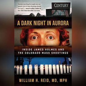 A Dark Night in Aurora, William H. Reid, MD, MPH