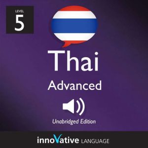 Learn Thai  Level 5 Advanced Thai, ..., Innovative Language Learning