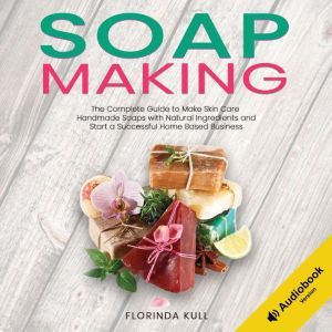 Soap Making, Florinda Kull