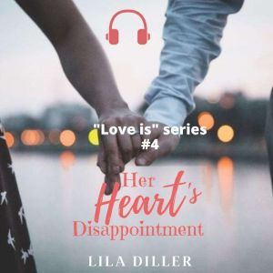 Her Hearts Disappointment, Lila Diller