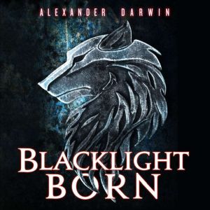 Blacklight Born, Alexander Darwin