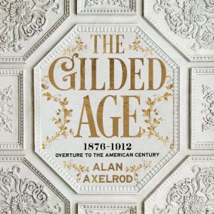 The Gilded Age, Alan Axelrod
