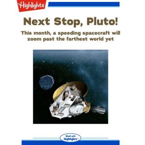 Next Stop, Pluto!, Ken Croswell, Ph.D